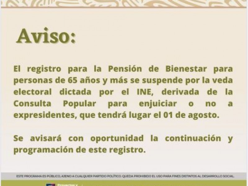 A cinco días de veda electoral, suspenden registro para Pensión