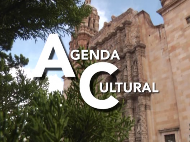Agenda cultural de Meganoticias Zacatecas