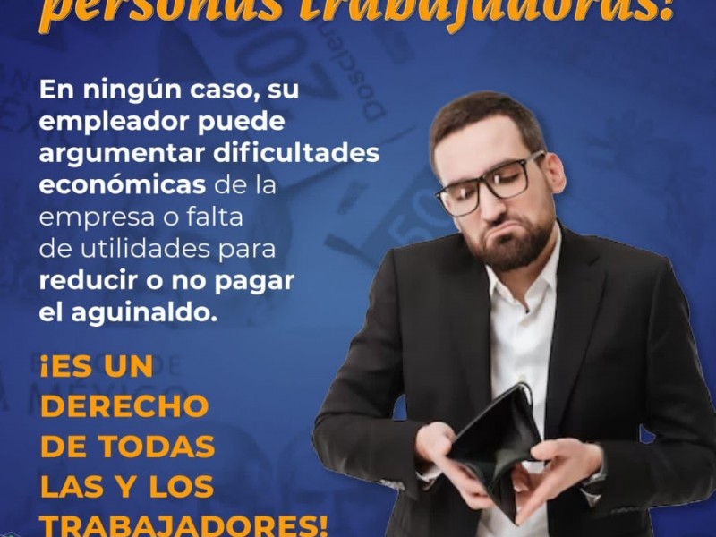 Atenderá Secretaría del Trabajo a trabajadores que no recibieron aguinaldo