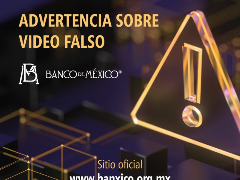 Banxico alerta por video falso generado para cometer fraude