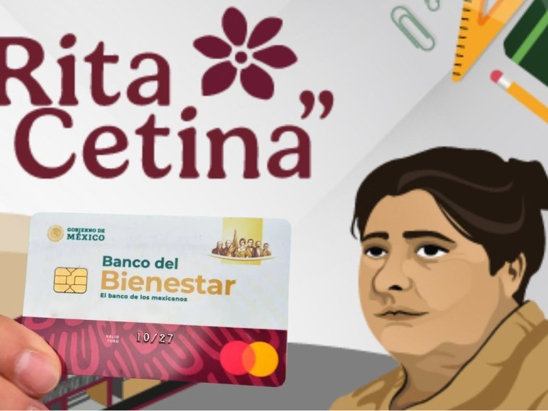 Beca Rita Cetina: ¿Cuándo y cómo recibir tu tarjeta?