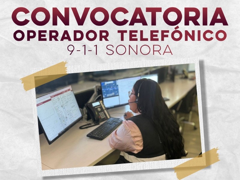 Busca el gobierno quien quiera trabajar en el 911 Sonora