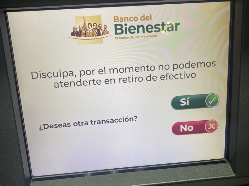 Cajeros del bienestar sin efectivo, denuncian usuarios