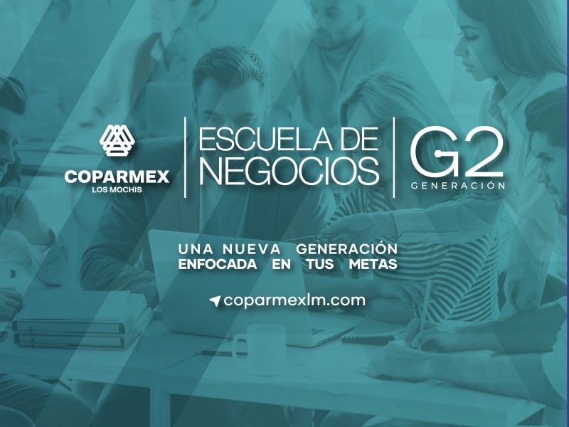 COPARMEX lanza la segunda generación de la Escuela de Negocios