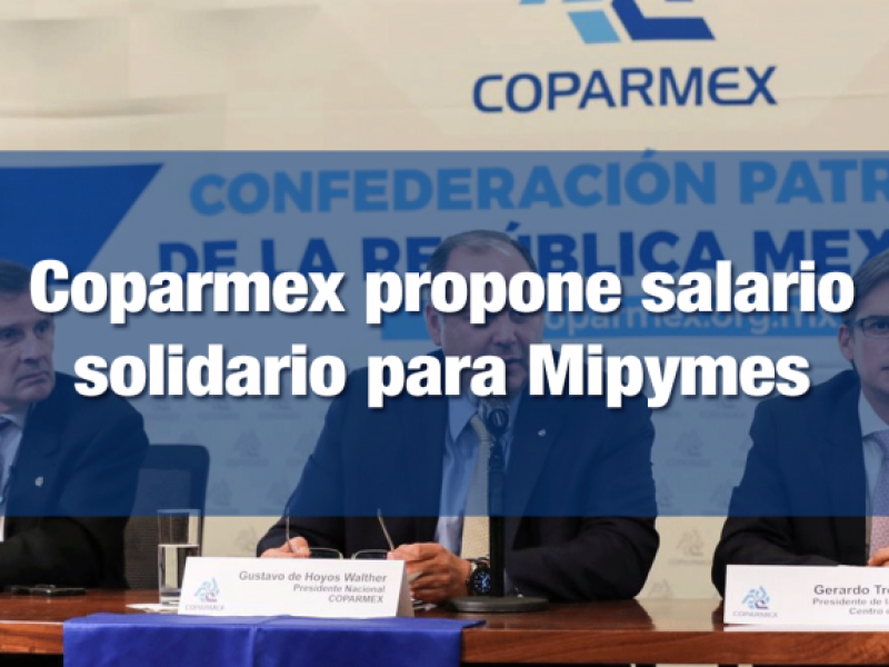 COPARMEX propone la implementación del salario solidario