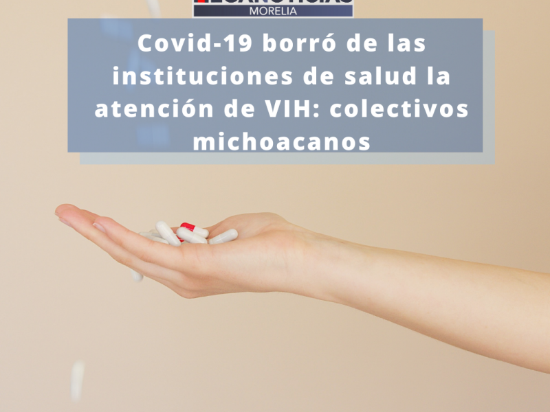 Covid-19 borró de las instituciones de salud la atención deVIH