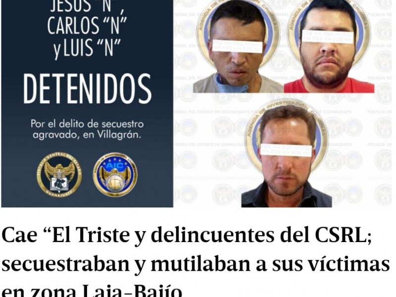 Detienen a 3 secuestradores y mutiladores del CSRL