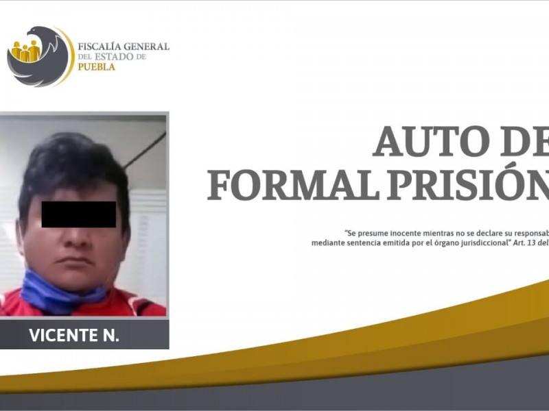 Dictan auto de formal prisión contra Vicente N. de Cuetzalan