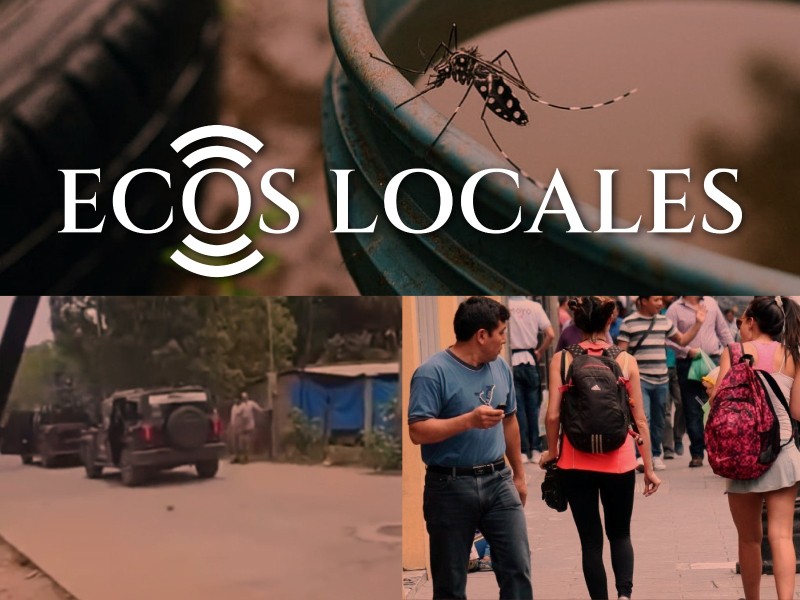 Ecos Locales: Disparos al aire, Hostigamiento Sexual, Dengue, Fuerte Incendio