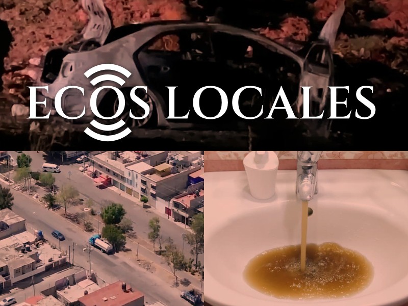 Ecos Locales: Encuentran cuerpo Calcinado,  Reportan agua sucia, Contaminantes