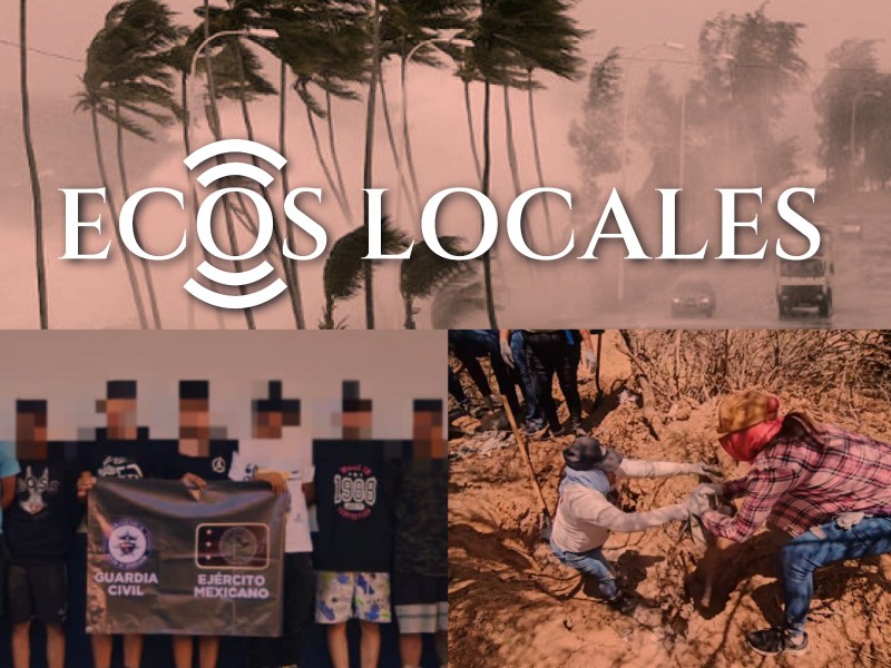 Ecos Locales: Guerreras Buscadoras, Prevén Ciclones, Cártel Jalisco, Gas Pimienta