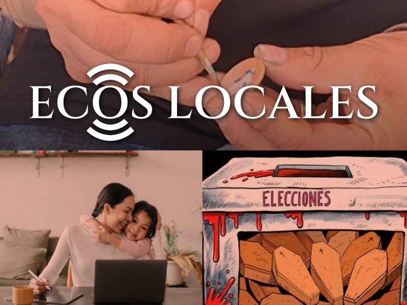 Ecos Locales: Investigan soldados, Violencia electoral, Regateo, Mujeres penalizadas laboralmente