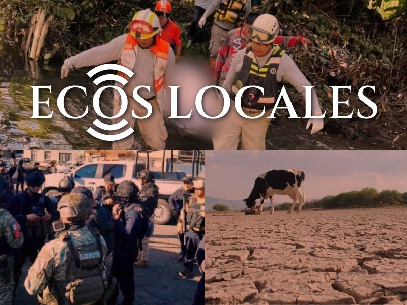 Ecos Locales: Roban y chocan patrulla, Atacan alcaldía, Sequía, Lluvias Torrenciales