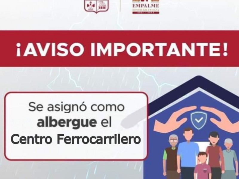 En Empalme activan Centro Ferrocarrilero como albergue