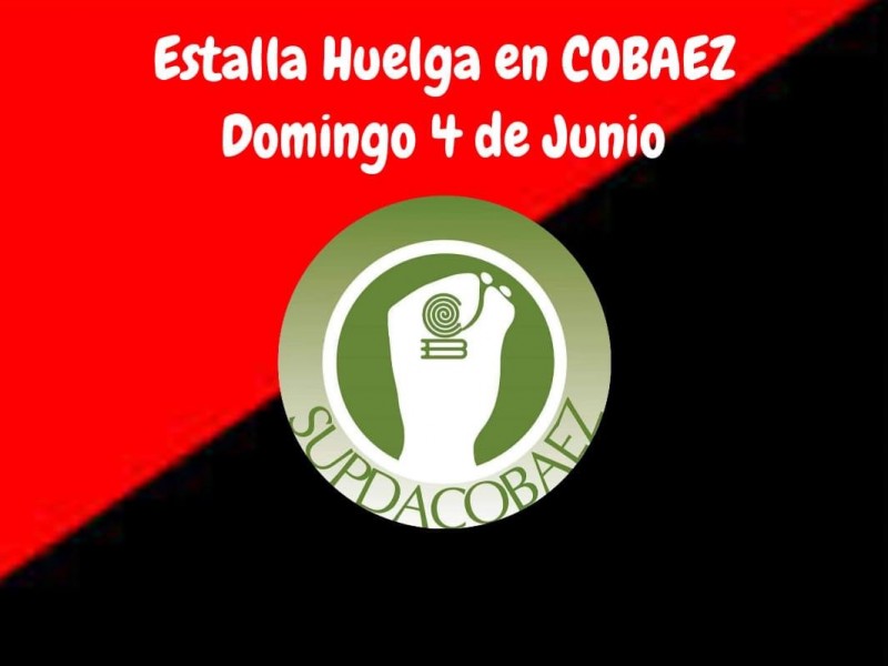 Estallamiento de huelga en COBAEZ: SUPDACOBAEZ anuncia medida drástica