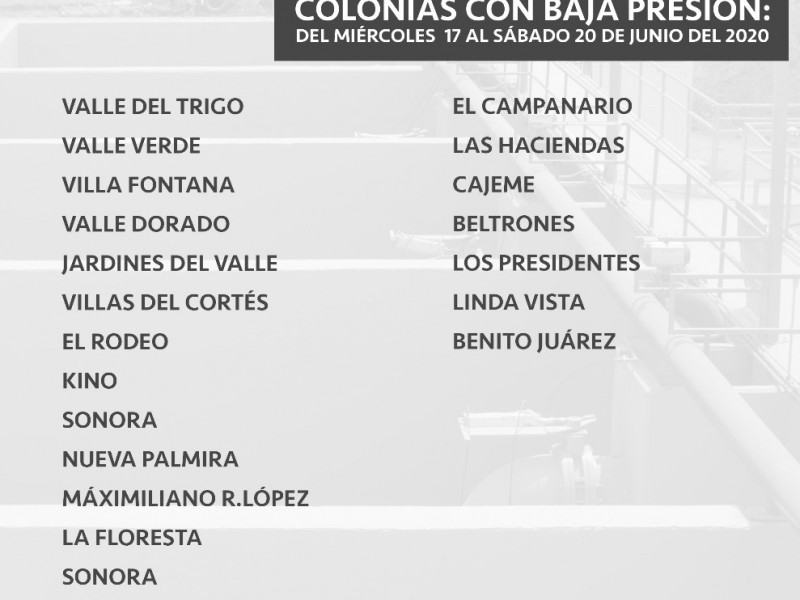 Estas colonias tendrán baja presión desde mañana hasta el sábado