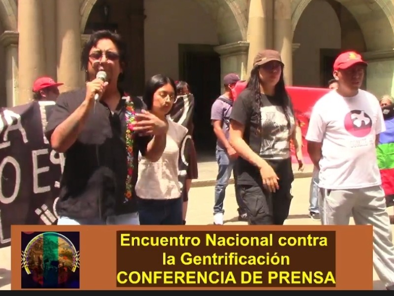 Finaliza Encuentro Nacional contra la Gentrificación en Oaxaca, denuncian hostigamiento y amenazas