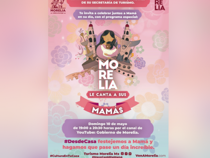Gobierno de Morelia celebrará a las mamás desde casa