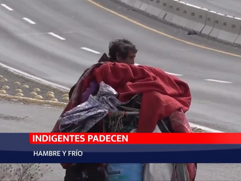 Indigentes padecen hambre y frío