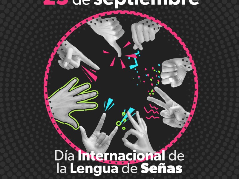 La Lengua de Señas es un derecho, no un privilegio.