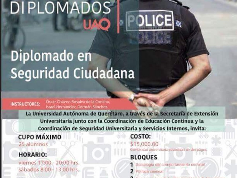 Lanza UAQ diplomado en Seguridad Ciudadana