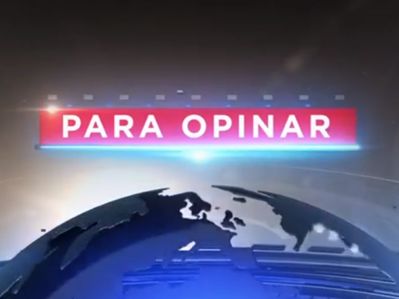 📹Las columnas más relevantes; Para Opinar