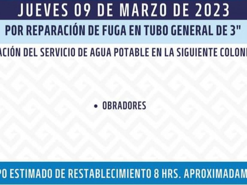 Por reparación de fuga, suspenden servicio de agua colonia Obradores