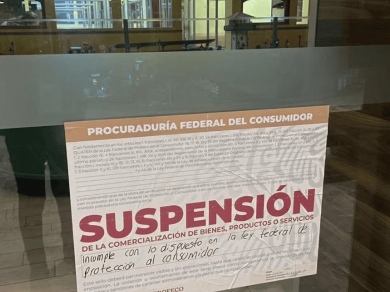 PROFECO ha clausurado por lo menos 8 negocios en 3 meses