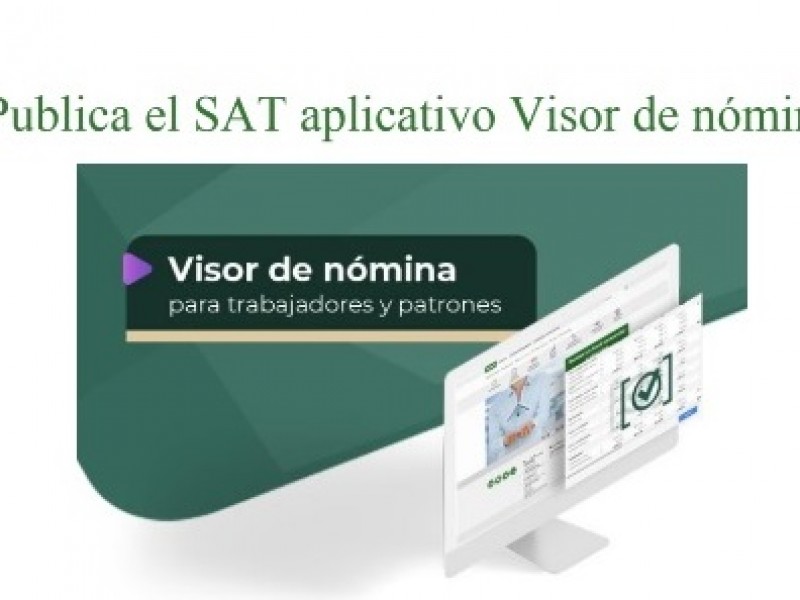Publica el SAT aplicativo Visor de nómina