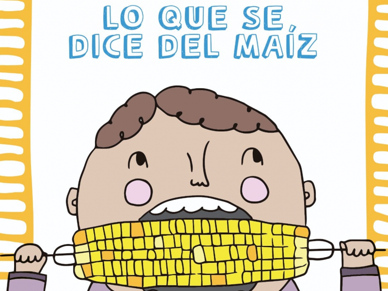 Publican el libro infantil “Lo que se dice del maíz”