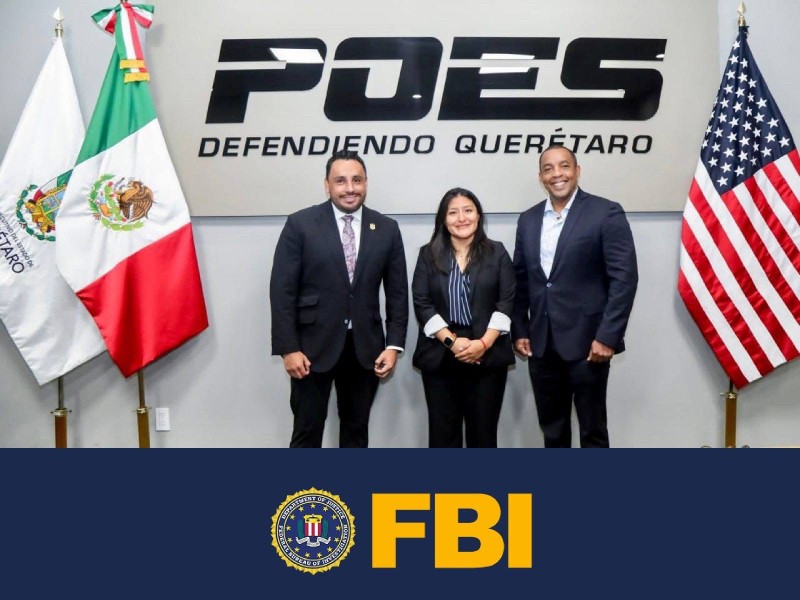 Querétaro estrecha lazos de colaboración con el FBI