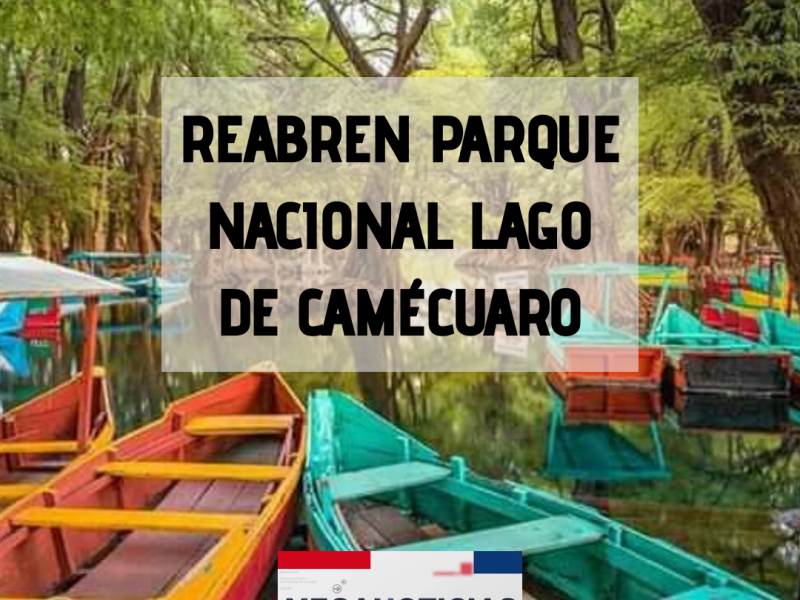 Reabren Parque Nacional Lago de Camécuaro