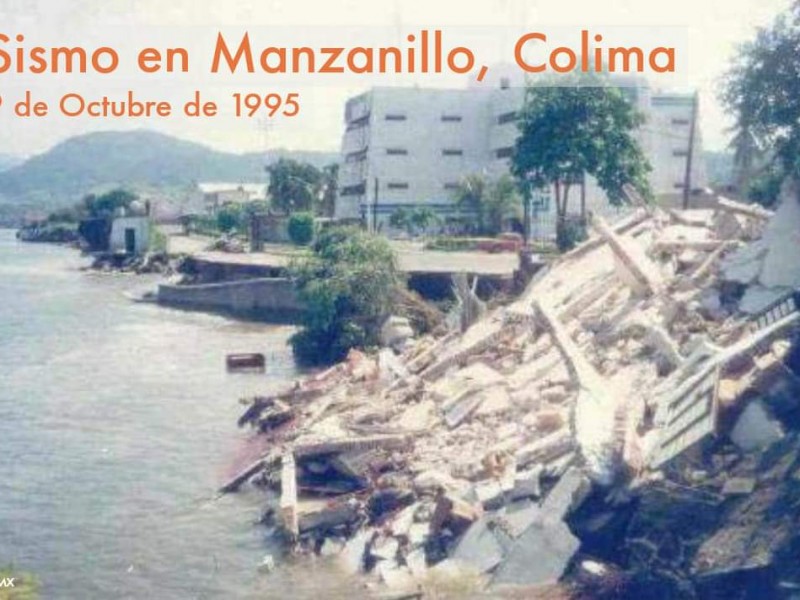 Se recuerda sismo de octubre de 1995 que afectó Manzanillo