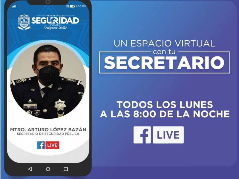 Secretario de Seguridad abre espacio virtual para acercamiento con sociedad