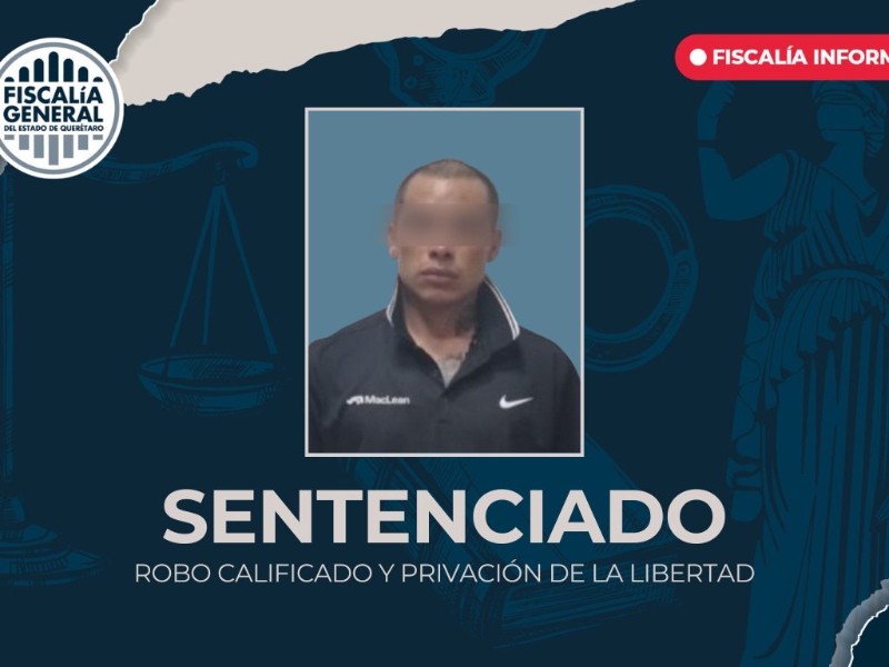 Sentencian a hombre por robo y privación de la libertad