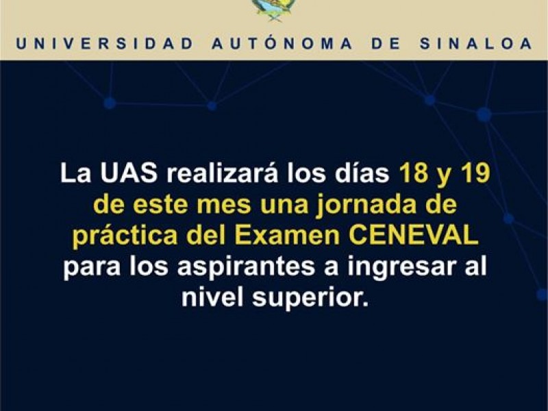 UAS relizará Examen CENEVAL de práctica para nuevos aspirantes