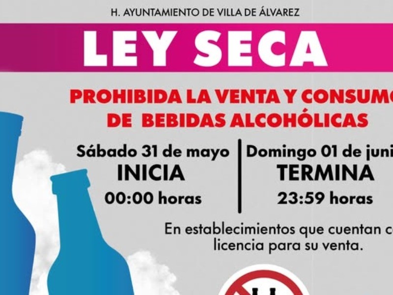 Villa de Álvarez anuncia Ley Seca para sábado y domingo