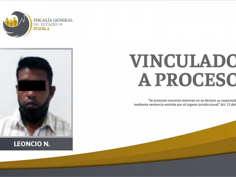 Vinculan a proceso a Leoncio N. por violación equiparada