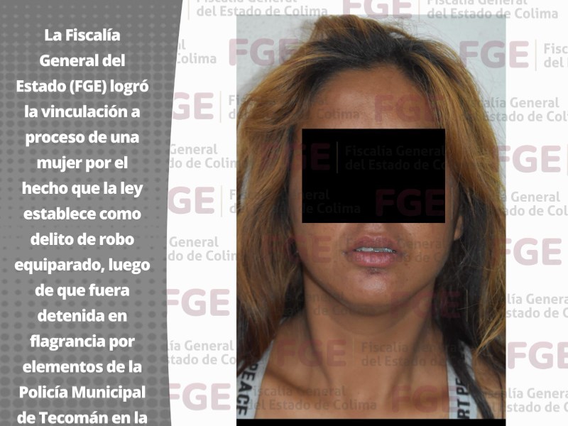 Vinculan a proceso a mujer por robo en Tecomán